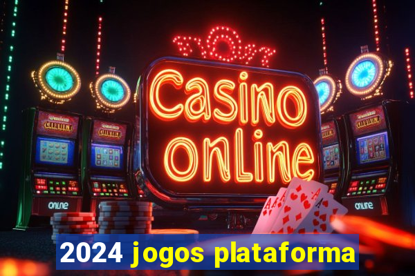 2024 jogos plataforma